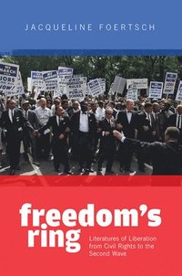 bokomslag Freedom's Ring: Literatures of Liberation from Civil Rights to the Second Wave