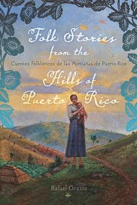 bokomslag Folk Stories from the Hills of Puerto Rico / Cuentos folklricos de las montaas de Puerto Rico