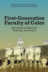 bokomslag First-Generation Faculty of Color: Reflections on Research, Teaching, and Service