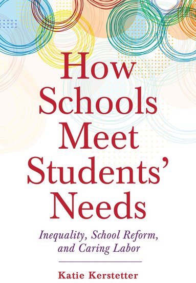 Katie Kerstetter - How Schools Meet Students' Needs, Häftad