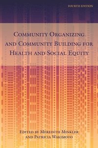 bokomslag Community Organizing and Community Building for Health and Social Equity, 4th edition