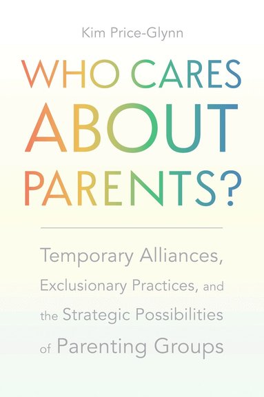 Kim Price-Glynn - Who Cares About Parents?, Häftad