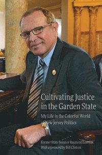 bokomslag Cultivating Justice in the Garden State: My Life in the Colorful World of New Jersey Politics