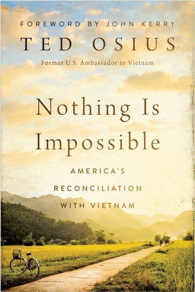 Ted Osius - Nothing Is Impossible, Inbunden