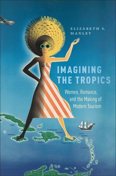 Elizabeth S. Manley, Elizabeth Manley - Imagining the Tropics, Häftad