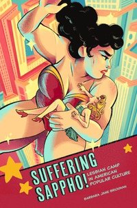 bokomslag Suffering Sappho!: Lesbian Camp in American Popular Culture