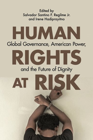 Salvador Santino F. Regilme, Irene Hadiprayitno - Human Rights at Risk, Inbunden