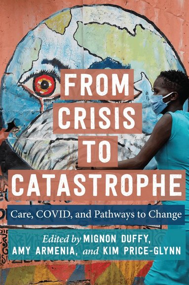 Mignon Duffy, Amy Armenia, Kim Price-Glynn - From Crisis to Catastrophe, Häftad