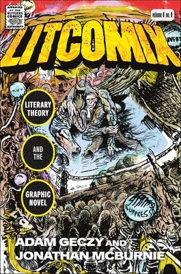 Adam Geczy, Jonathan McBurnie - Litcomix: Literary Theory and the Graphic Novel, Inbunden