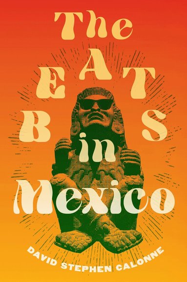 David Stephen Calonne - Beats in Mexico, Inbunden