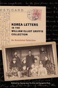 bokomslag Korea Letters in the William Elliot Griffis Collection