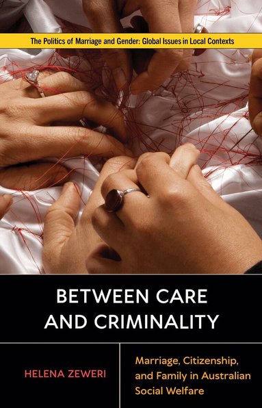 Helena Zeweri - Between Care and Criminality, Inbunden