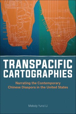 bokomslag Transpacific Cartographies: Narrating the Contemporary Chinese Diaspora in the United States