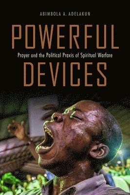 Abimbola Adunni Adelakun - Powerful Devices, Inbunden