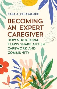 bokomslag Becoming an Expert Caregiver