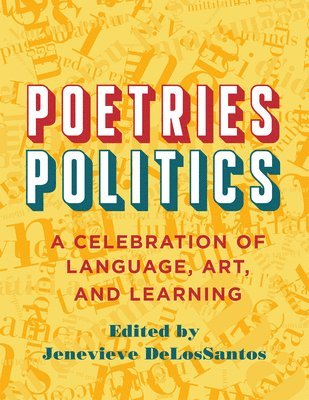 bokomslag Poetries - Politics: A Celebration of Language, Art, and Learning