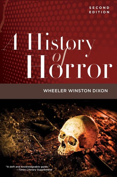 Wheeler Winston Dixon - History of Horror, 2nd Edition, Häftad