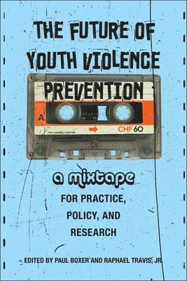 The Future of Youth Violence Prevention 1