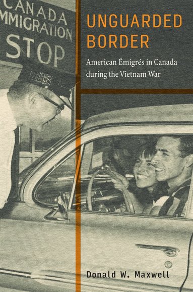 Donald W. Maxwell - Unguarded Border, Inbunden