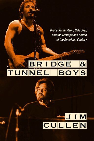 Jim Cullen - Bridge and Tunnel Boys, Inbunden