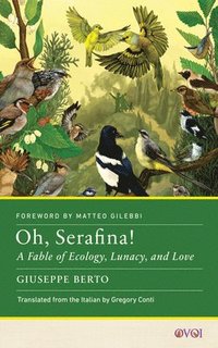 bokomslag Oh, Serafina!: A Fable of Ecology, Lunacy, and Love