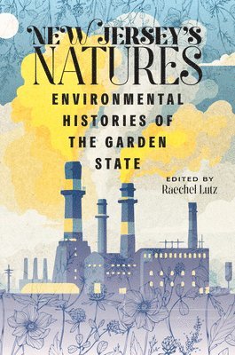 Raechel Lutz - New Jersey's Natures, Inbunden