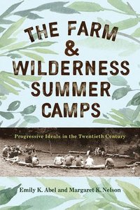 bokomslag The Farm & Wilderness Summer Camps