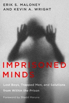 Erik S. Maloney, Kevin A. Wright, Erik S Maloney, Kevin A Wright - Imprisoned Minds, Inbunden