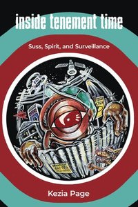 bokomslag Inside Tenement Time: Suss, Spirit, and Surveillance