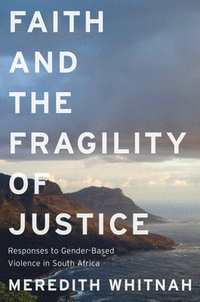 bokomslag Faith and the Fragility of Justice