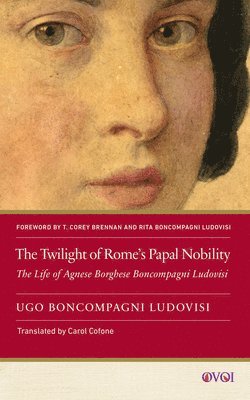 bokomslag The Twilight of Rome's Papal Nobility