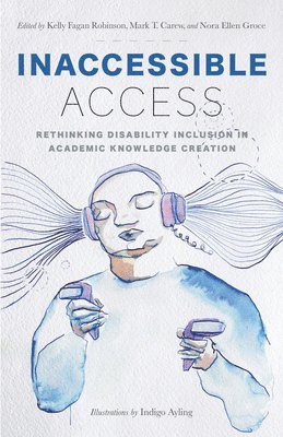 Inaccessible Access: Rethinking Disability Inclusion in Academic Knowledge Creation 1