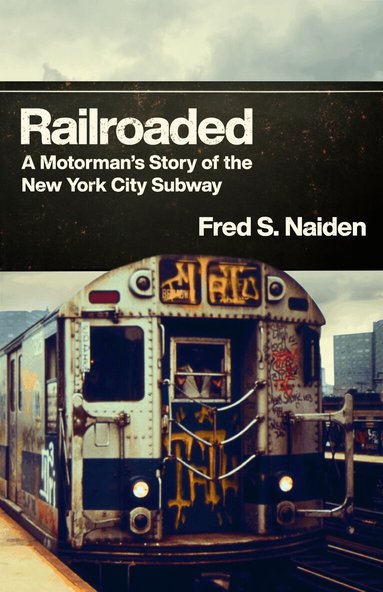 Fred S. Naiden - Railroaded, Inbunden