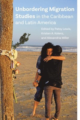bokomslag Unbordering Migration Studies in the Caribbean and Latin America