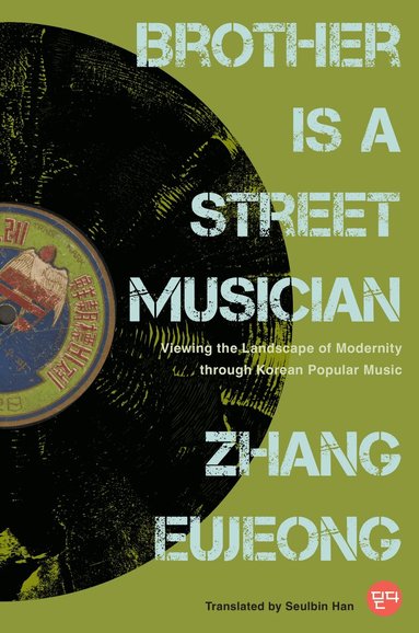 Zhang Eujeong - Brother Is a Street Musician, Häftad
