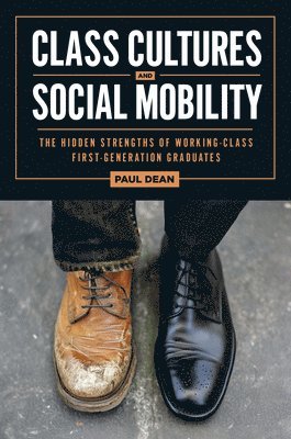 Class Cultures and Social Mobility 1