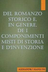 bokomslag Del romanzo storico e, in genere, de i componimenti misti di storia e d'invenzio