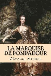 bokomslag La Marquise de Pompadour