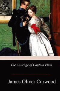 bokomslag The Courage of Captain Plum