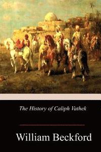 bokomslag The History of Caliph Vathek