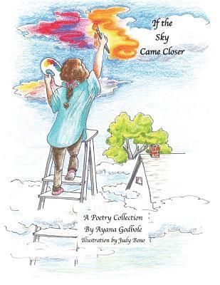 If the Sky Came Closer: A Poetry Collection by Ayana Godbole 1