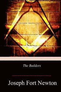 bokomslag The Builders: A Story and Study of Masonry