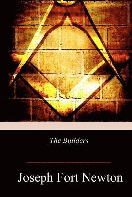 The Builders: A Story and Study of Masonry 1