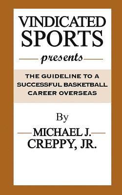 bokomslag Vindicated Sports Presents: The Guideline To A Successful Basketball Career Overseas