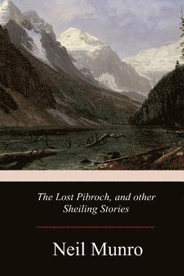 The Lost Pibroch, and other Sheiling Stories 1