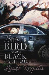 bokomslag Silver Bird in the Black Cadillac