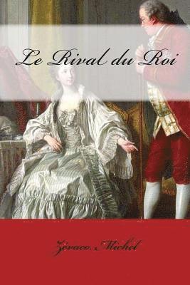 Zévaco Michel, Mybook - Le Rival du Roi, Häftad