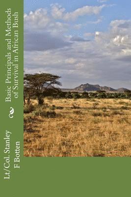 Stanley Felix Botten - Basic Principals and Methods of Survival in African Bush, Häftad