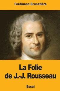 bokomslag La Folie de J.-J. Rousseau