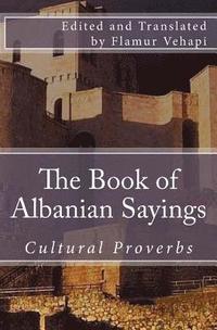 bokomslag The Book of Albanian Sayings: Cultural Proverbs